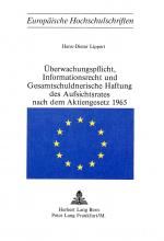 Cover-Bild Überwachungspflicht, Informationsrecht und Gesamtschuldnerische Haftung des Aufsichtsrates nach dem Aktiengesetz 1965