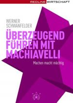 Cover-Bild Überzeugend führen mit Machiavelli