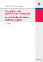 Cover-Bild Übungsbuch mit ausführlichen Lösungen zu Technik des betrieblichen Rechnungswesens