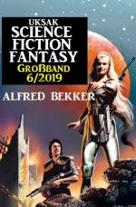 Cover-Bild Uksak Science Fiction Großband 6/2019