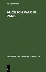 Cover-Bild Ulrich Hegner: Hegner's gesammelte Schriften / Auch ich war in Paris