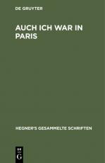 Cover-Bild Ulrich Hegner: Hegner's gesammelte Schriften / Auch ich war in Paris