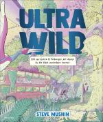 Cover-Bild Ultrawild – 100 verrückte Erfindungen, mit denen du die Welt verändern kannst