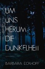 Cover-Bild Um uns herum die Dunkelheit