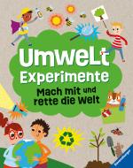 Cover-Bild Umweltexperimente: Mach mit und rette die Welt - ein Experimentebuch zu Umweltschutzthemen für Kinder ab 7 Jahren