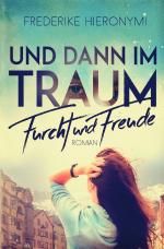 Cover-Bild Und dann im Traum / Und dann im Traum … Furcht und Freude