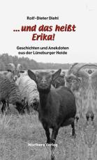 Cover-Bild "... und das heißt Erika" - Geschichten und Anekdoten aus der Lüneburger Heide