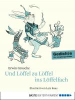 Cover-Bild Und Löffel zu Löffel ins Löffelfach