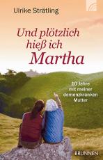 Cover-Bild Und plötzlich hieß ich Martha