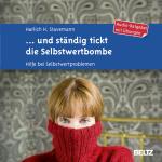 Cover-Bild ... und ständig tickt die Selbstwertbombe