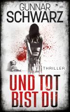 Cover-Bild Und tot bist du (Thriller)