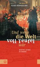 Cover-Bild Und wenn die Welt voll Teufel wär. Martin Luther in Worms.