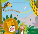 Cover-Bild Und wie macht die Giraffe?