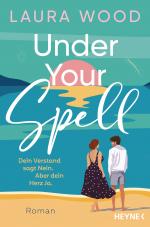 Cover-Bild Under Your Spell – Dein Verstand sagt Nein. Aber dein Herz Ja.