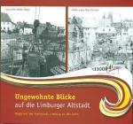 Cover-Bild Ungewohnte Blicke auf die Limburger Altstadt - Fotografien von Walter Flögel und Radierungen von Klaus Panzner