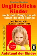 Cover-Bild Unglückliche Kinder – noch mehr Dinge, die wir falsch machen können