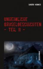 Cover-Bild Unheimliche Gruselgeschichten - Teil II -