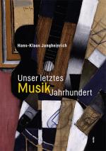 Cover-Bild Unser letztes MusikJahrhundert