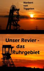 Cover-Bild Unser Revier - das Ruhrgebiet