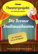 Cover-Bild Unser Theaterprojekt / Unser Theaterprojekt, Band 13 - Die Bremer Stadtmusikanten