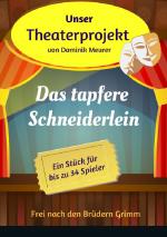 Cover-Bild Unser Theaterprojekt / Unser Theaterprojekt, Band 6 - Das tapfere Schneiderlein