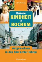 Cover-Bild Unsere Kindheit in Bochum - Aufgewachsen in den 60er & 70er Jahren