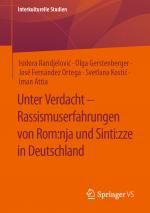Cover-Bild Unter Verdacht – Rassismuserfahrungen von Rom:nja und Sinti:zze in Deutschland
