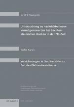 Cover-Bild Untersuchungen zu nachrichtenlosen Vermögenswerten bei liechtensteinischen Banken in der NS-Zeit /Versicherungen in Liechtenstein zur Zeit des Nationalsozialismus