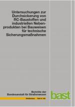 Cover-Bild Untersuchungen zur Durchsickerung von RC-Baustoffen und industriellen Nebenprodukten bei Bauweisen für technische Sicherungsmaßnahmen