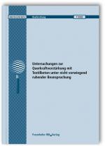 Cover-Bild Untersuchungen zur Querkraftverstärkung mit Textilbeton unter nicht vorwiegend ruhender Beanspruchung. Abschlussbericht