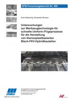 Cover-Bild Untersuchungen zur Werkzeugtechnologie für schnelle Umform-/Fügeprozesse für die Herstellung von thermoplastbasierten Blech-FKV-Hybridbauteilen