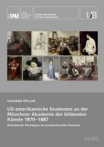 Cover-Bild US-amerikanische Studenten an der Münchner Akademie der bildenden Künste 1870–1887