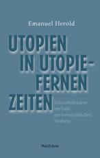 Cover-Bild Utopien in utopiefernen Zeiten