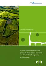Cover-Bild Valuating environmental impacts of GM crops - ecological and ethical criteria for regulatory decision-making (VERDI)