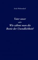 Cover-Bild Vater unser oder Wie zähmt man die Bestie der Unendlichkeit?