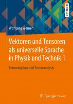 Cover-Bild Vektoren und Tensoren als universelle Sprache in Physik und Technik 1