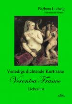 Cover-Bild Venedigs dichtende Kurtisane Veronica Franco (3) - Großdruck