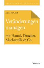 Cover-Bild Veränderungen managen mit Hamel, Drucker, Machiavelli & Co.
