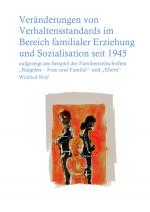 Cover-Bild Veränderungen von Verhaltensstandards im Bereich der familiären Erziehung und Sozialisation seit 1945