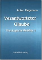Cover-Bild Verantworteter Glaube. Theologische Beiträge / Verantworteter Glaube