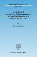 Cover-Bild Vereinbarkeit gesetzlicher Öffnungsklauseln mit der Koalitionsfreiheit aus Art. 9 Abs. 3 GG.