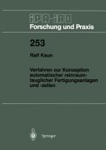 Cover-Bild Verfahren zur Konzeption automatischer reinraumtauglicher Fertigungsanlagen und -zellen