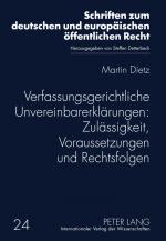 Cover-Bild Verfassungsgerichtliche Unvereinbarerklärungen: Zulässigkeit, Voraussetzungen und Rechtsfolgen