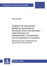 Cover-Bild Vergleich der steuerlichen Belastung verschiedener Strukturen eines internationalen Unternehmens mit Spitzeneinheit in Deutschland und Grundeinheit in Frankreich