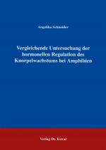 Cover-Bild Vergleichende Untersuchungen zur hormonellen Regulation des Knorpelwachstums bei Amphibien