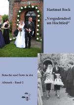 Cover-Bild Vergodendeel un Hochtied - Bräuche und Feste in der Altmark - Band 2