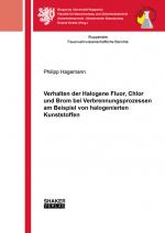 Cover-Bild Verhalten der Halogene Fluor, Chlor und Brom bei Verbrennungsprozessen am Beispiel von halogenierten Kunststoffen