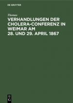 Cover-Bild Verhandlungen der Cholera-Conferenz in Weimar am 28. und 29. April 1867