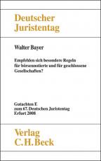 Cover-Bild Verhandlungen des 67. Deutschen Juristentages Erfurt 2008 Bd. I: Gutachten Teil E: Empfehlen sich besondere Regelungen für börsennotierte und für geschlossene Gesellschaften?