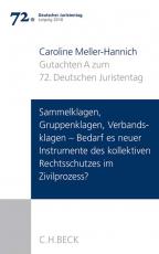 Cover-Bild Verhandlungen des 72. Deutschen Juristentages Leipzig 2018 Bd. I: Gutachten Teil A: Sammelklagen, Gruppenklagen, Verbandsklagen - Bedarf es neuer Instrumente des kollektiven Rechtsschutzes im Zivilprozess?